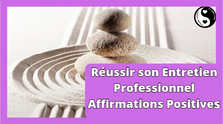 L’importance de la Sérénité pour Réussir votre Entretien Professionnel : Le Pouvoir des Affirmations Positives et de l’Hypnose/Méditation Guidée